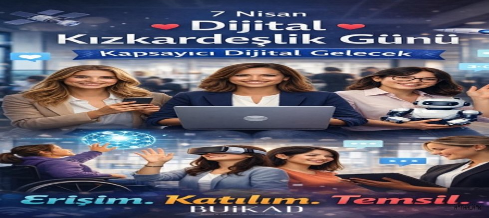 BUİKAD’ dan “Dijital Kızkardeşlik ” Projesi
