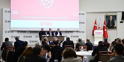 BTSO Meslek Komiteleri İnşaat Sektörünün Nabzını Tuttu