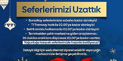 Bursa’da Yılbaşı Gecesi Ulaşım Seferleri Uzatıldı