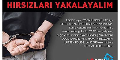 LÖSEV Adını Kullanarak Para Toplayan Dolandırıcılara Dikkat!