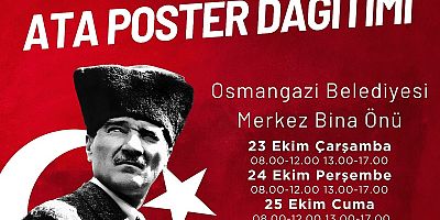 Osmangazi Belediyesi Ata Posteri Dağıtacak