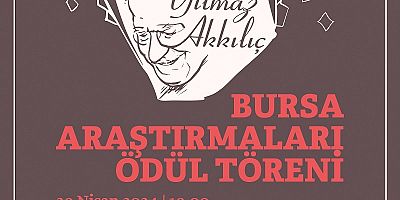 Yılmaz Akkılıç Bursa Araştırmaları Ödülleri’nin Sahipleri Belli Oldu